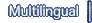 Multilingual